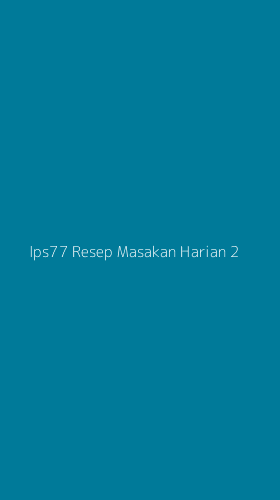Tampilan Antarmuka Aplikasi Ips77 Resep Masakan Harian - 2