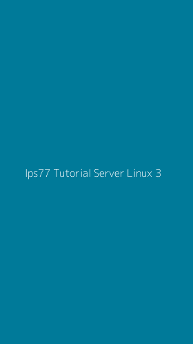 Tampilan Antarmuka Aplikasi Ips77 Tutorial Server Linux - 3