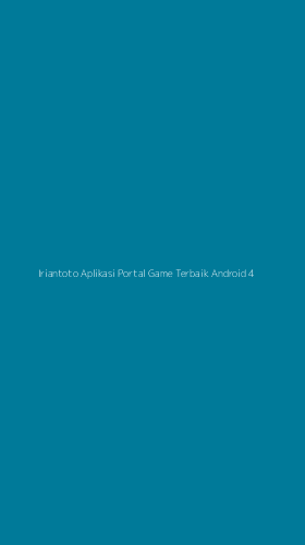 Tampilan Antarmuka Aplikasi Iriantoto Aplikasi Portal Game Terbaik Android - 4