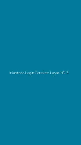 Tampilan Antarmuka Aplikasi Iriantoto Login Perekam Layar Hd - 3