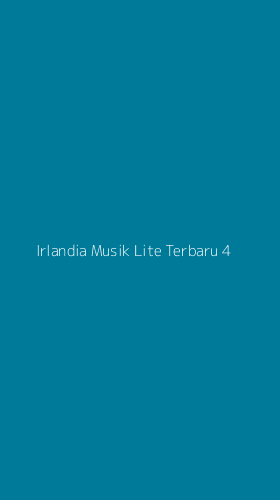 Tampilan Antarmuka Aplikasi Irlandia Musik Lite Terbaru - 4