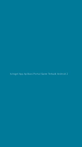 Tampilan Antarmuka Aplikasi Isitogel App Aplikasi Portal Game Terbaik Android - 2