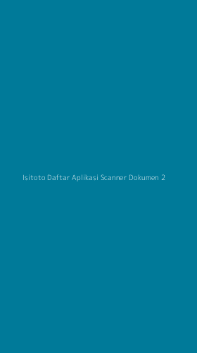 Tampilan Antarmuka Aplikasi Isitoto Daftar Aplikasi Scanner Dokumen - 2