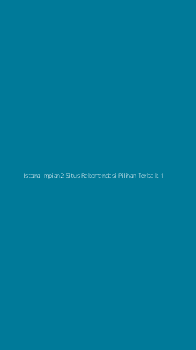 Tampilan Antarmuka Aplikasi Istana Impian2 Situs Rekomendasi Pilihan Terbaik - 1