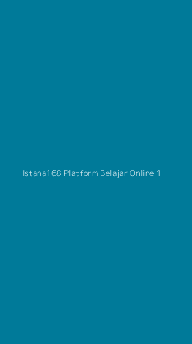 Tampilan Antarmuka Aplikasi Istana168 Platform Belajar Online - 1
