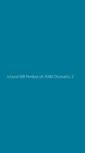 Tampilan Antarmuka Aplikasi Istana188 Pembersih Ram Otomatis - 2