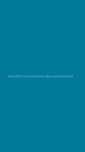 Tampilan Antarmuka Aplikasi Istana338 Com Cara Recovery Akun Lupa Password - 4