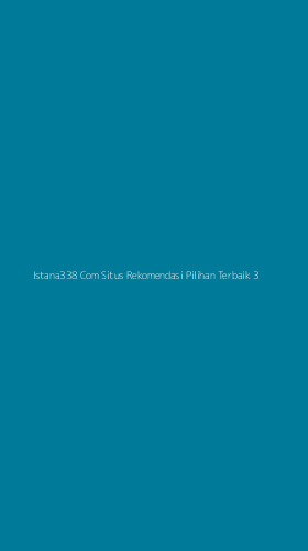 Tampilan Antarmuka Aplikasi Istana338 Com Situs Rekomendasi Pilihan Terbaik - 3