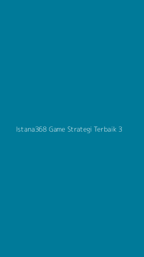Tampilan Antarmuka Aplikasi Istana368 Game Strategi Terbaik - 3