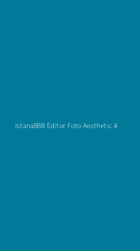 Tampilan Antarmuka Aplikasi Istana888 Editor Foto Aesthetic - 4
