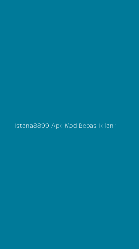 Tampilan Antarmuka Aplikasi Istana8899 Apk Mod Bebas Iklan - 1