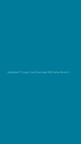 Tampilan Antarmuka Aplikasi Istanabet17 Login Cara Download Apk Game Resmi - 2