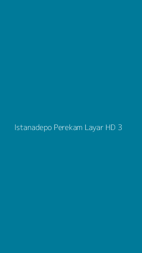 Tampilan Antarmuka Aplikasi Istanadepo Perekam Layar Hd - 3