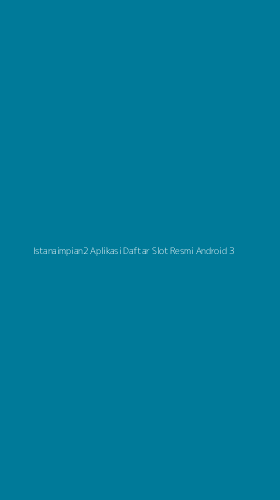 Tampilan Antarmuka Aplikasi Istanaimpian2 Aplikasi Daftar Slot Resmi Android - 3