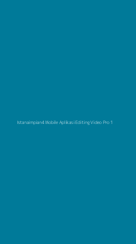 Tampilan Antarmuka Aplikasi Istanaimpian4 Mobile Aplikasi Editing Video Pro - 1