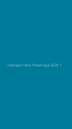 Tampilan Antarmuka Aplikasi Istanajp2 Dana Terpercaya 2026 - 1