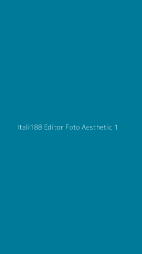 Tampilan Antarmuka Aplikasi Itali188 Editor Foto Aesthetic - 1