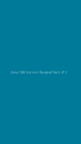 Tampilan Antarmuka Aplikasi Italia 188 Slot Anti Rungkad Pasti Jp - 2