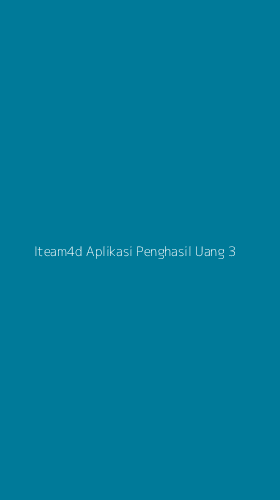 Tampilan Antarmuka Aplikasi Iteam4d Aplikasi Penghasil Uang - 3