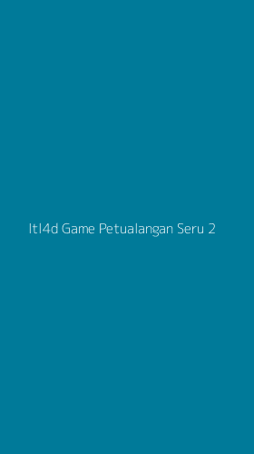 Tampilan Antarmuka Aplikasi Itl4d Game Petualangan Seru - 2