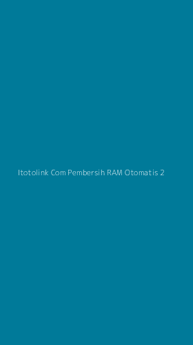 Tampilan Antarmuka Aplikasi Itotolink Com Pembersih Ram Otomatis - 2
