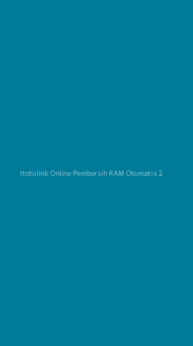 Tampilan Antarmuka Aplikasi Itotolink Online Pembersih Ram Otomatis - 2