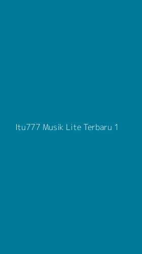 Tampilan Antarmuka Aplikasi Itu777 Musik Lite Terbaru - 1