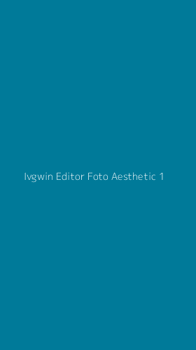 Tampilan Antarmuka Aplikasi Ivgwin Editor Foto Aesthetic - 1