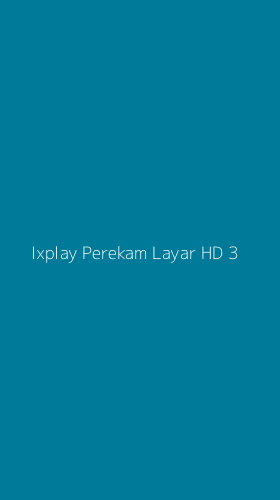 Tampilan Antarmuka Aplikasi Ixplay Perekam Layar Hd - 3