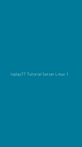 Tampilan Antarmuka Aplikasi Ixplay77 Tutorial Server Linux - 1