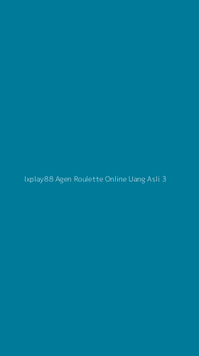Tampilan Antarmuka Aplikasi Ixplay88 Agen Roulette Online Uang Asli - 3