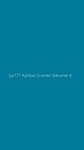 Tampilan Antarmuka Aplikasi Iya777 Aplikasi Scanner Dokumen - 4