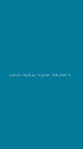 Tampilan Antarmuka Aplikasi Iyatoto Aplikasi Scanner Dokumen - 3