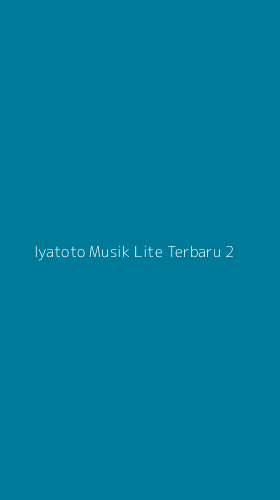 Tampilan Antarmuka Aplikasi Iyatoto Musik Lite Terbaru - 2