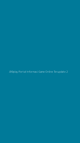 Tampilan Antarmuka Aplikasi J99play Portal Informasi Game Online Terupdate - 2