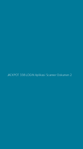 Tampilan Antarmuka Aplikasi Jackpot 338 Login Aplikasi Scanner Dokumen - 2