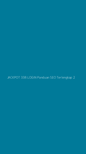 Tampilan Antarmuka Aplikasi Jackpot 338 Login Panduan Seo Terlengkap - 2