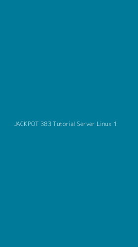 Tampilan Antarmuka Aplikasi Jackpot 383 Tutorial Server Linux - 1