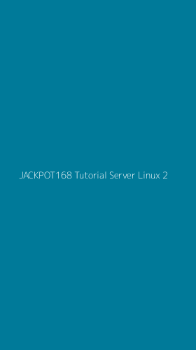 Tampilan Antarmuka Aplikasi Jackpot168 Tutorial Server Linux - 2