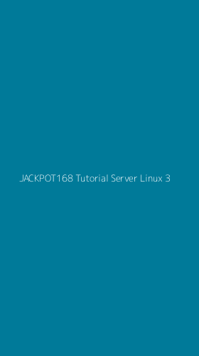 Tampilan Antarmuka Aplikasi Jackpot168 Tutorial Server Linux - 3