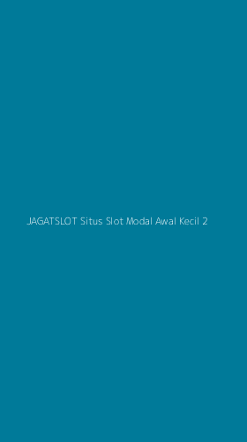 Tampilan Antarmuka Aplikasi Jagatslot Situs Slot Modal Awal Kecil - 2