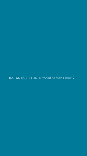 Tampilan Antarmuka Aplikasi Jantan168 Login Tutorial Server Linux - 2