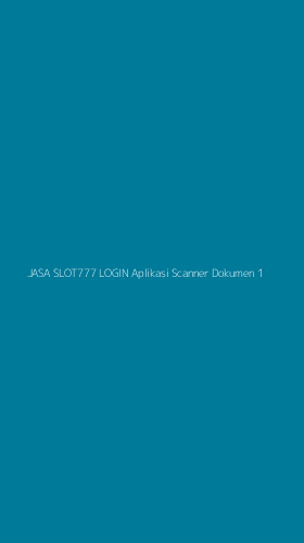 Tampilan Antarmuka Aplikasi Jasa Slot777 Login Aplikasi Scanner Dokumen - 1