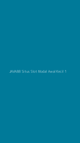 Tampilan Antarmuka Aplikasi Java88 Situs Slot Modal Awal Kecil - 1