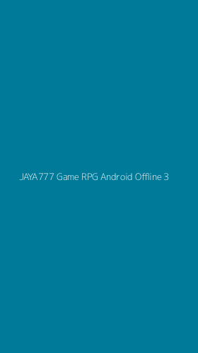 Tampilan Antarmuka Aplikasi Jaya777 Game Rpg Android Offline - 3