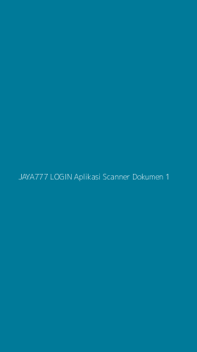 Tampilan Antarmuka Aplikasi Jaya777 Login Aplikasi Scanner Dokumen - 1