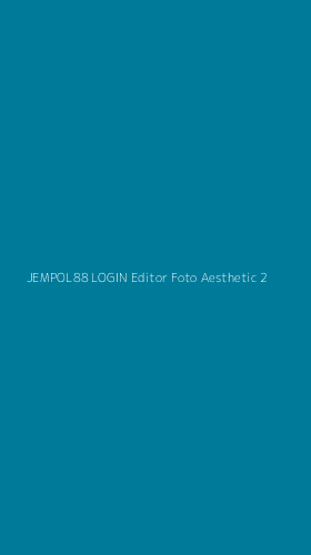 Tampilan Antarmuka Aplikasi Jempol88 Login Editor Foto Aesthetic - 2