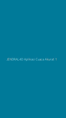 Tampilan Antarmuka Aplikasi Jendral4d Aplikasi Cuaca Akurat - 1