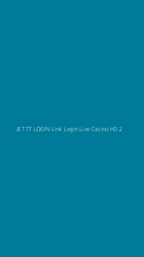 Tampilan Antarmuka Aplikasi Jet77 Login Link Login Live Casino Hd - 2