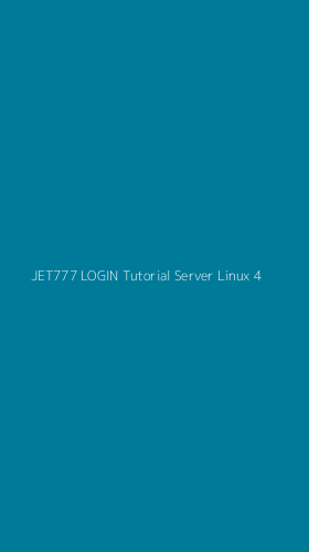 Tampilan Antarmuka Aplikasi Jet777 Login Tutorial Server Linux - 4